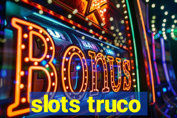 slots truco